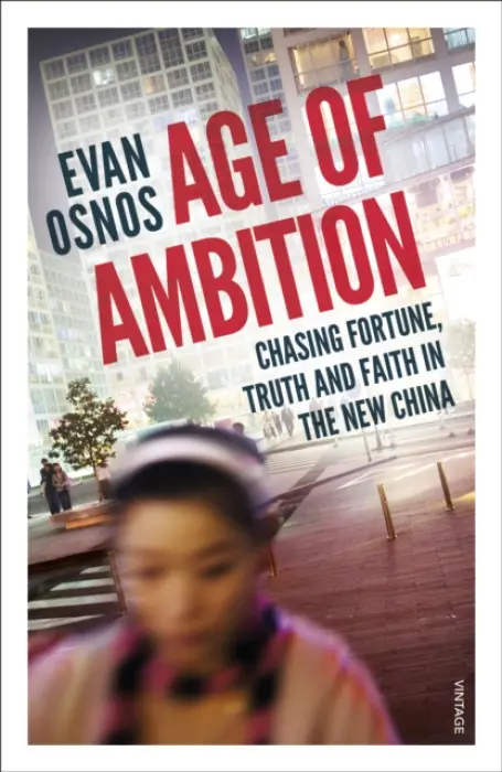 Age of Ambition - Osnos, Evan