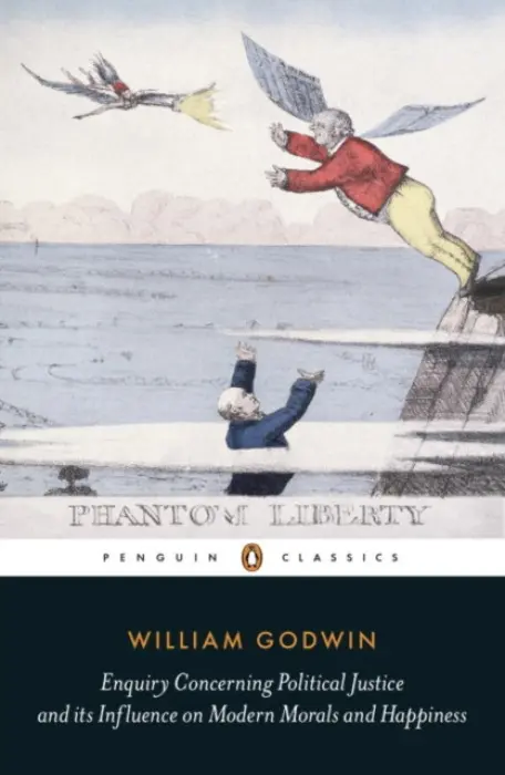 Enquiry Concerning Political Justice - Godwin, William