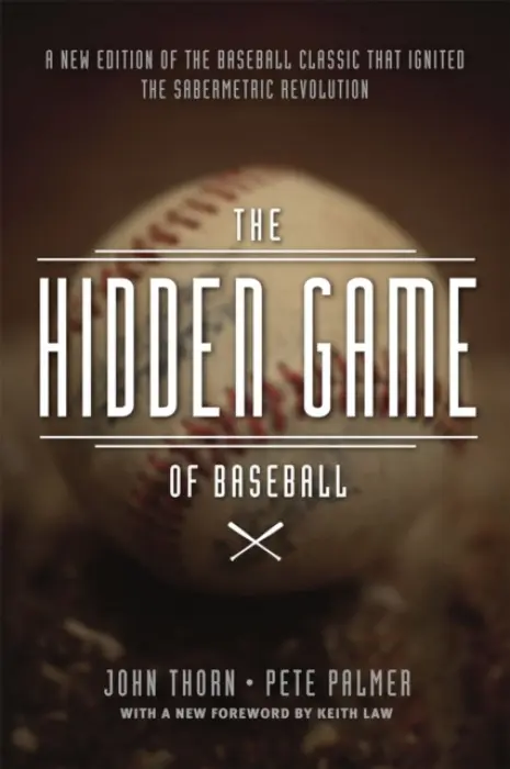 Hidden Game of Baseball - Thorn, John a Palmer, Pete a Reuther, David