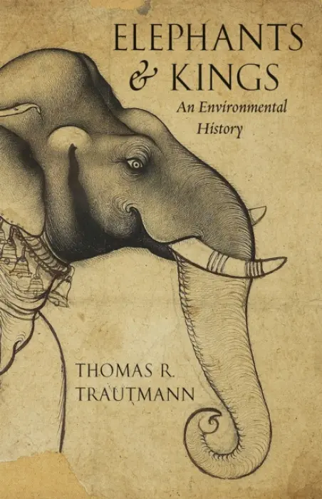 Elephants and Kings - Trautmann, Thomas R.