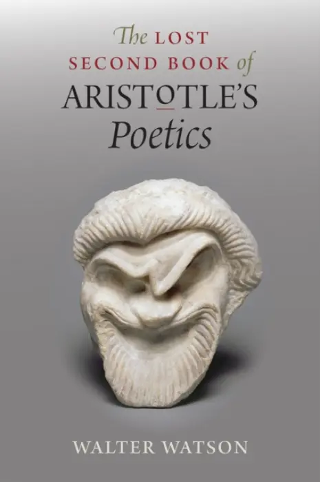Lost Second Book of Aristotle's "Poetics" - Watson, Walter