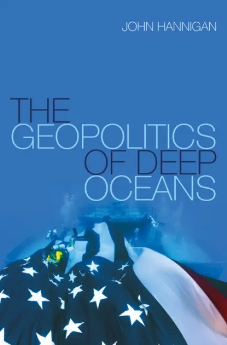 Geopolitics of Deep Oceans - Hannigan, John (University of Toronto)