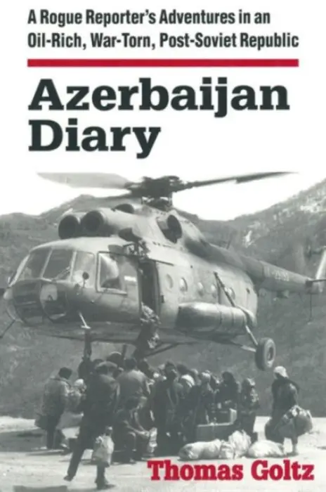 Azerbaijan Diary - Goltz, Thomas