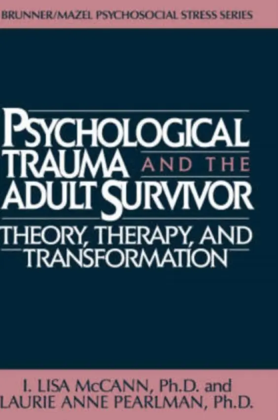 Psychological Trauma And Adult Survivor Theory - McCann, Lisa a Pearlman, Laurie Anne