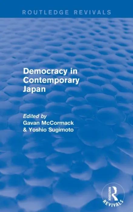 Democracy in Contemporary Japan - McCormack, Gavan a Sugimoto, Yoshio