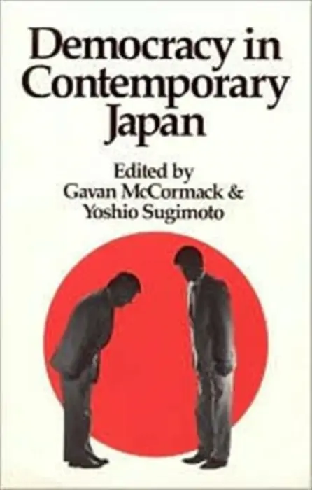 Democracy in Contemporary Japan - McCormack, Gavan a Sugimoto, Yoshio