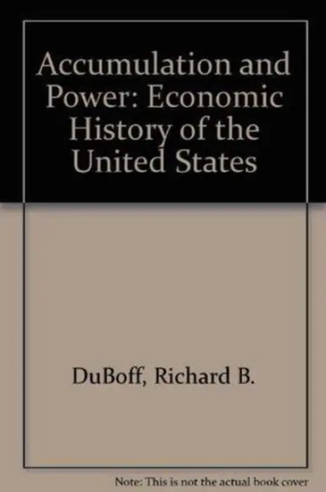 Accumulation and Power - DuBoff, Richard B.