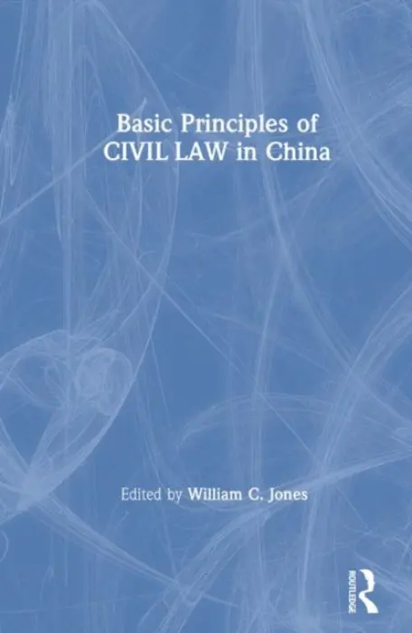 Basic Principles of Civil Law in China - Jones, David M