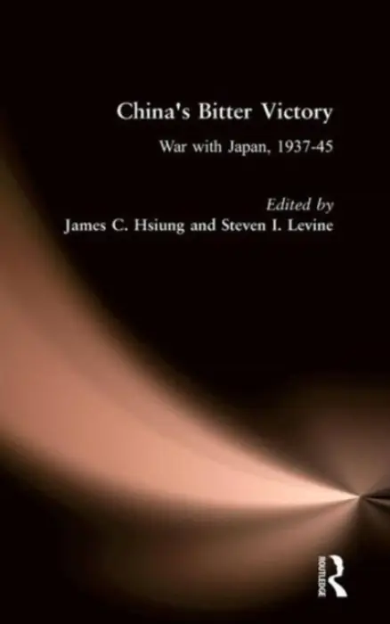 China's Bitter Victory - Hsiung, James C. a Levine, Steven I.