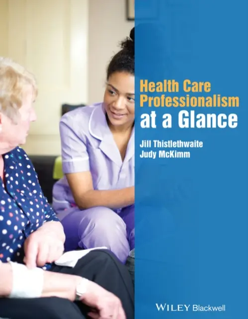 Health Care Professionalism at a Glance - Thistlethwaite, Jill (University of Queensland) a McKimm, Judy (Swansea University)