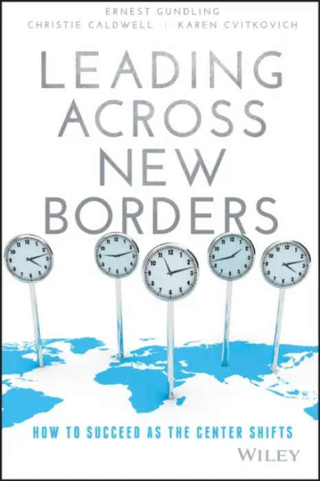 Leading Across New Borders - Gundling, Ernest a Caldwell, Christie a Cvitkovich, Karen