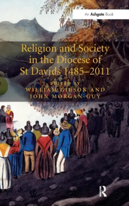 Religion and Society in the Diocese of St Davids 1485-2011 - Morgan-Guy, John