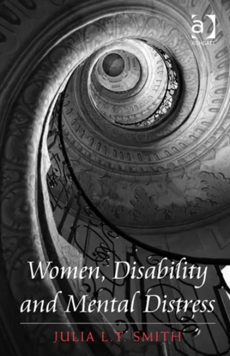 Women, Disability and Mental Distress - Smith, Julia L.T.