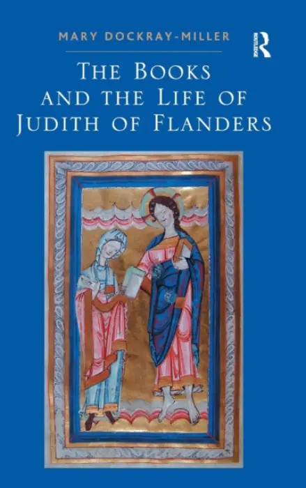 Books and the Life of Judith of Flanders - Dockray-Miller, Mary