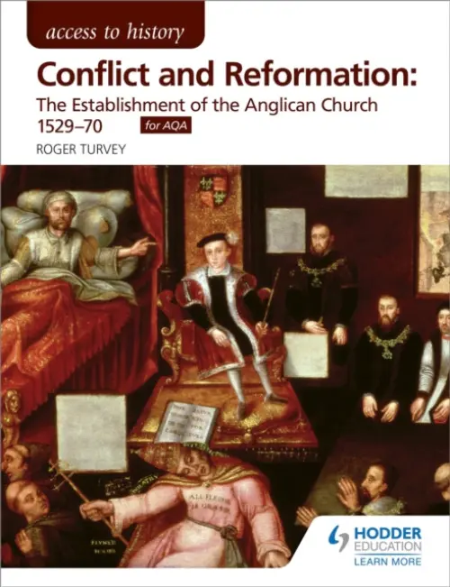 Access to History: Conflict and Reformation: The establishment of the Anglican Church 1529-70 for AQA - Turvey, Roger