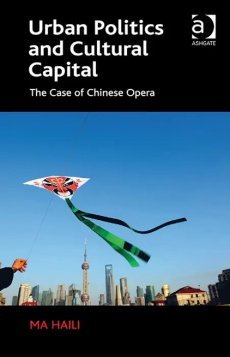 Urban Politics and Cultural Capital - Haili, Ma