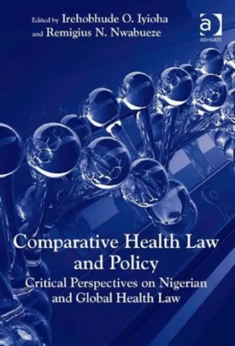 Comparative Health Law and Policy - Iyioha, Irehobhude O. a Nwabueze, Remigius N.