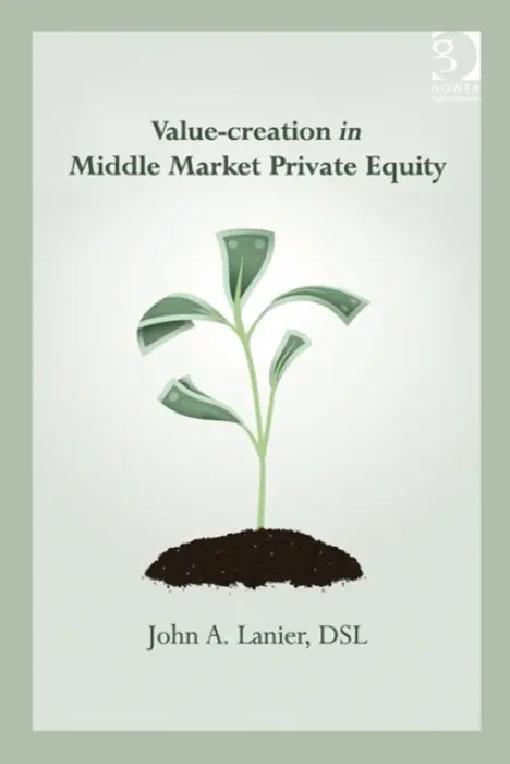 Value-creation in Middle Market Private Equity - Lanier, John A.