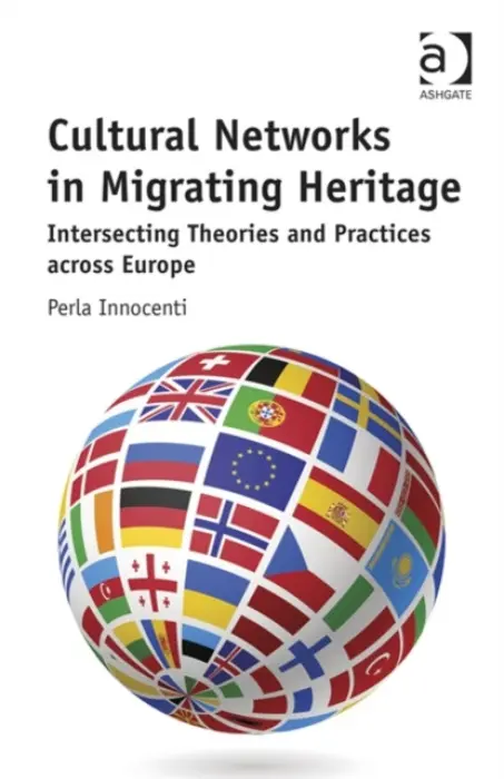 Cultural Networks in Migrating Heritage - Innocenti, Perla