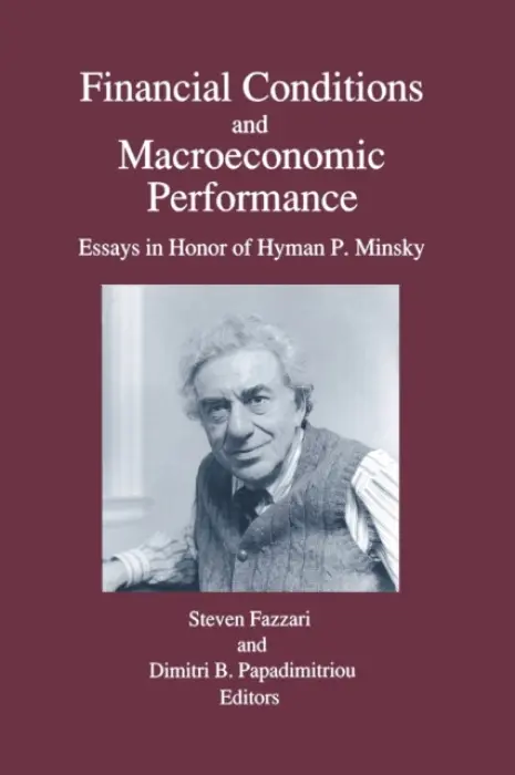 Financial Conditions and Macroeconomic Performance - Fazzari, Steven M. a Papadimitriou, Dimitri B.