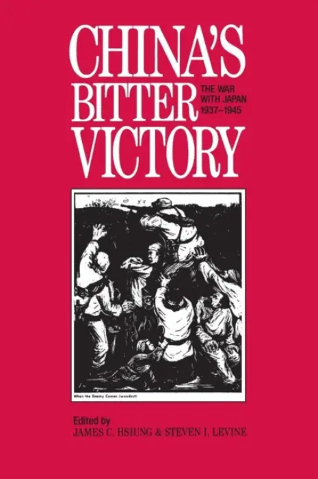 China's Bitter Victory - Hsiung, James C. a Levine, Steven I.