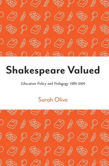 Shakespeare Valued - Olive, Sarah (University of York)