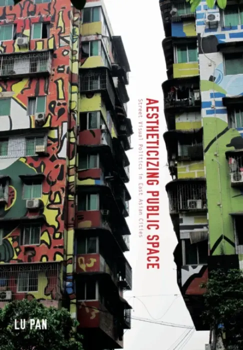 Aestheticizing Public Space - Pan, Lu