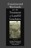 Constructed Wetlands for the Treatment of Landfill Leachates - Mulamoottil, George a McBean, Edward A. a Rovers, Frank