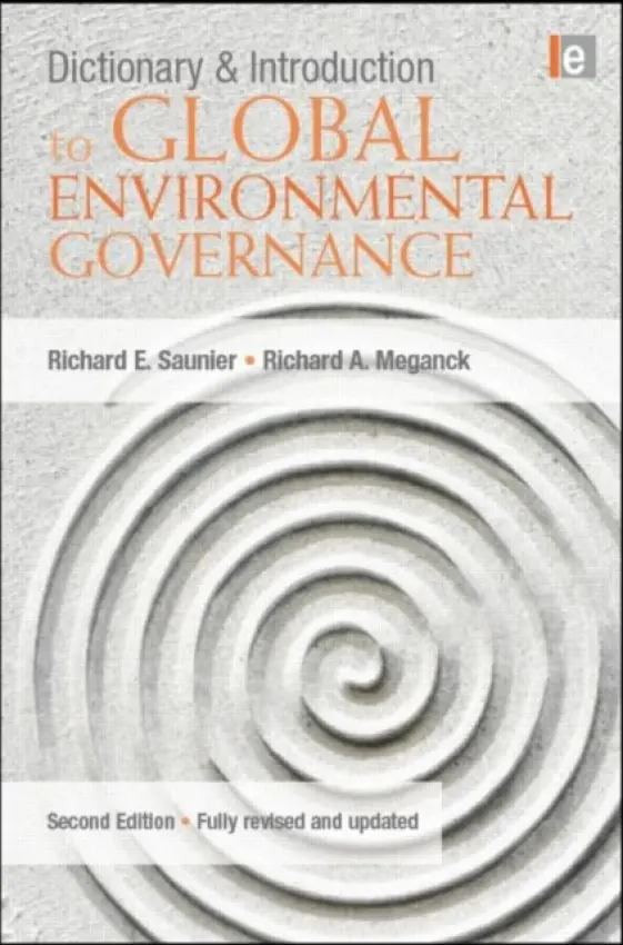 Dictionary and Introduction to Global Environmental Governance - Saunier, Richard E. a Meganck, Richard A.