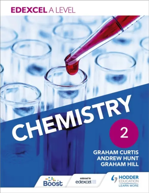 Edexcel A Level Chemistry Student Book 2 - Hunt, Andrew a Curtis, Graham a Hill, Graham