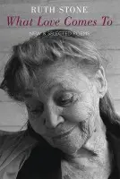 What Love Comes to - Stone, Ruth