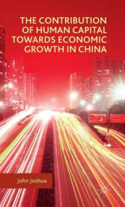 Contribution of Human Capital towards Economic Growth in China - Joshua, John