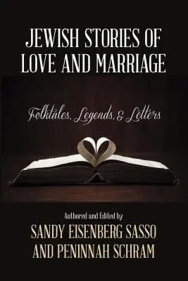 Jewish Stories of Love and Marriage - Sasso, Sandy Eisenberg a Schram, Peninnah