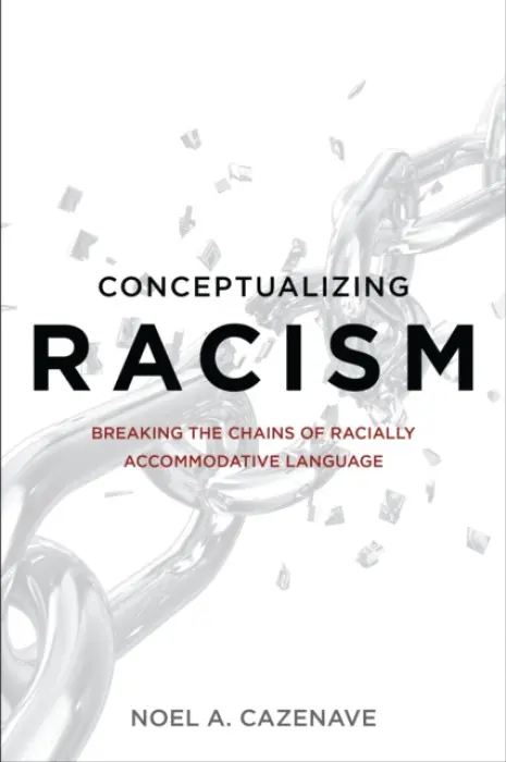 Conceptualizing Racism - Cazenave, Noel A.