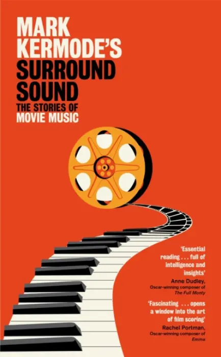 Mark Kermodes Surround Sound (The Stories of Movie Music),Mark Kermodes Surround Sound (The Stories of Movie Music) - kniha z kategorie Film