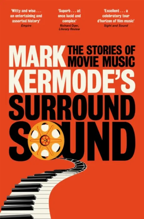 Mark Kermodes Surround Sound (The Stories of Movie Music) - Mark Kermode