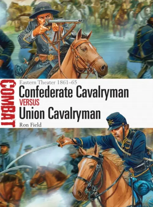 Confederate Cavalryman vs Union Cavalryman - Field, Ron