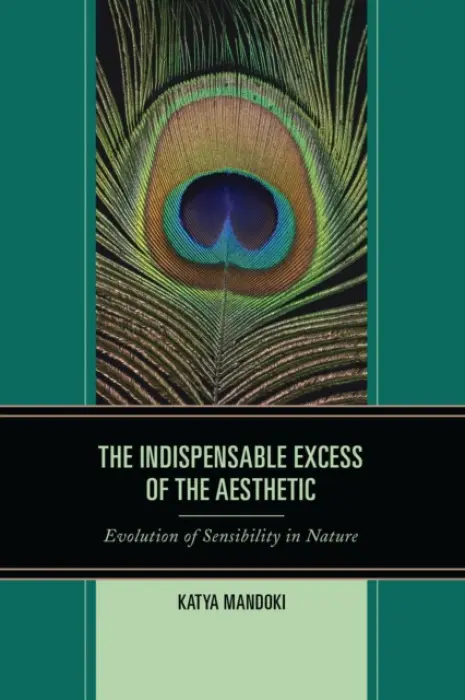 Indispensable Excess of the Aesthetic - Mandoki, Katya