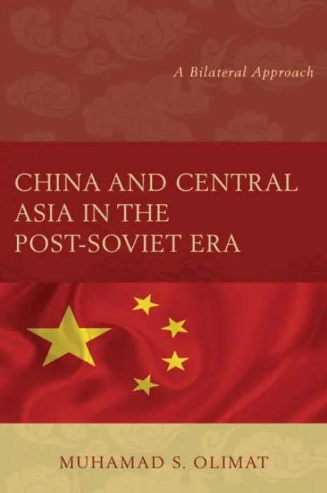 China and Central Asia in the Post-Soviet Era - Olimat, Muhamad S.