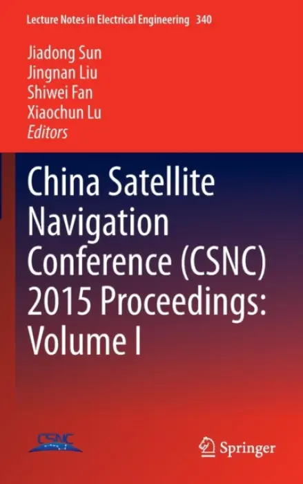 China Satellite Navigation Conference (CSNC) 2015 Proceedings: Volume I