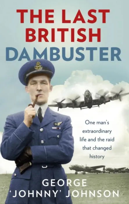Last British Dambuster - MBE, George Johnny Johnson