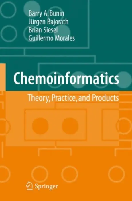Chemoinformatics: Theory, Practice, & Products - Bunin, Barry A. a Siesel, Brian a Morales, Guillermo a Bajorath, Jurgen
