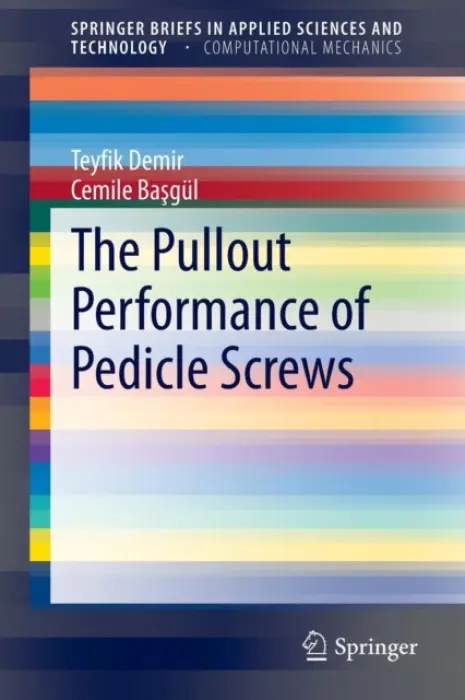 Pullout Performance of Pedicle Screws - Demir, Teyfik a Basgul, Cemile