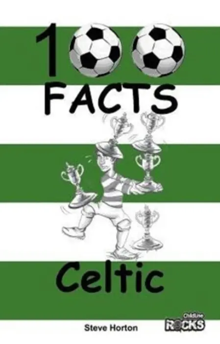 Celtic - 100 Facts - Horton, Steve