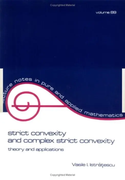 Strict Convexity and Complex Strict Convexity - Istratescu, Vasile I.