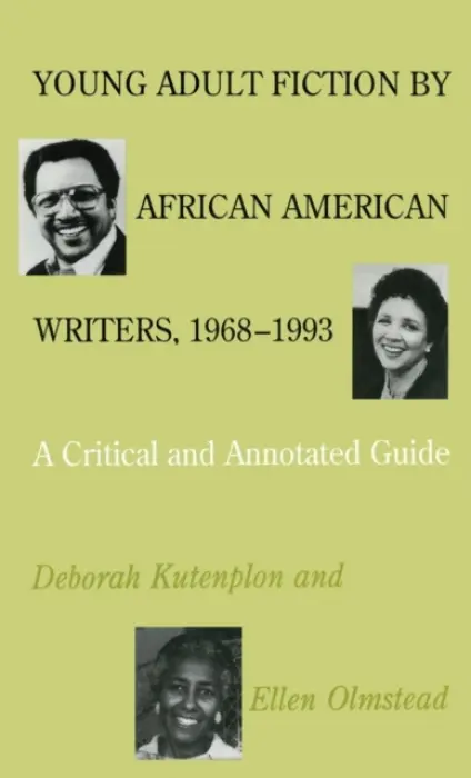 Young Adult Fiction by African American Writers, 1968-1993 - Kutenplon, Deborah a Olmstead, Ellen