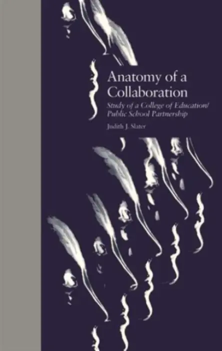 Anatomy of a Collaboration - Slater, Judith J.