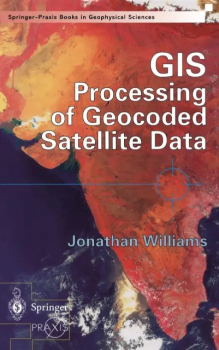 GIS Processing of Geocoded Satellite Data - Williams, Jonathan