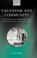 Calendar and Community - Stern, Sacha (, Senior Lecturer and Head of Department, The London School of Jewish Studies)