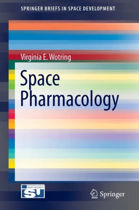 Space Pharmacology - Wotring, Virginia E.